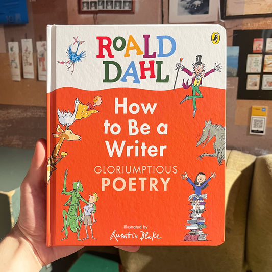 How to be a Writer: Gloriumptious Poetry