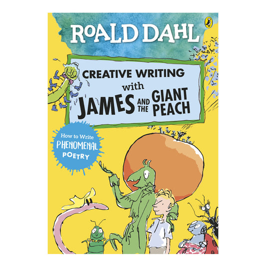 Creative Writing with James and the Giant Peach based on Roald Dahl with illustrations by Quentin Blake
