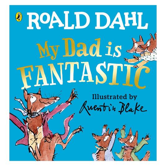 My Dad Is Fantastic board book based on Roald Dahl stories with Quentin Blake illustrations