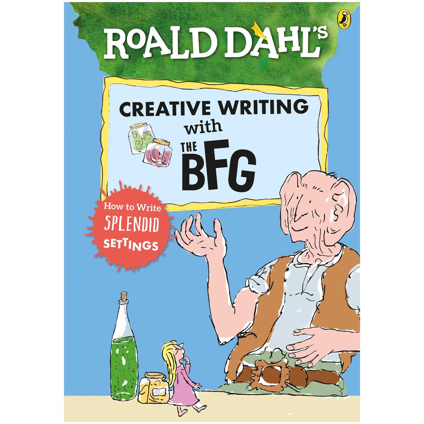 Creative Writing with The BFG based on Roald Dahl with illustrations by Quentin Blake