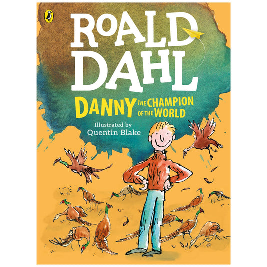 Danny the Champion of the World by Roald Dahl with illustrations by Quentin Blake