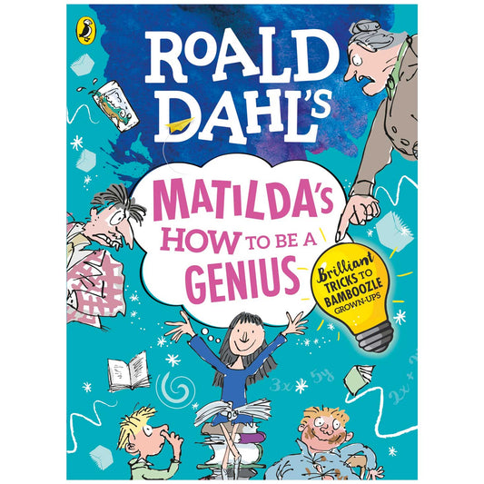 Matilda's How To Be A Genius based on Matilda by Roald Dahl with illustrations by Quentin Blake