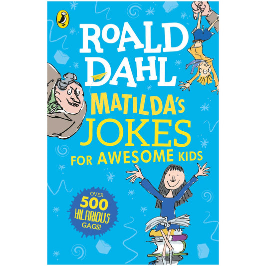 Matilda's Jokes for Awesome Kids based on Roald Dahl's Matilda with illustrations by Quentin Blake