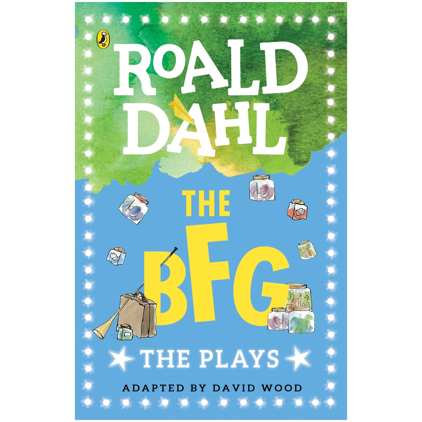 Plays based on Roald Dahl's The BFG with illustrations by Quentin Blake