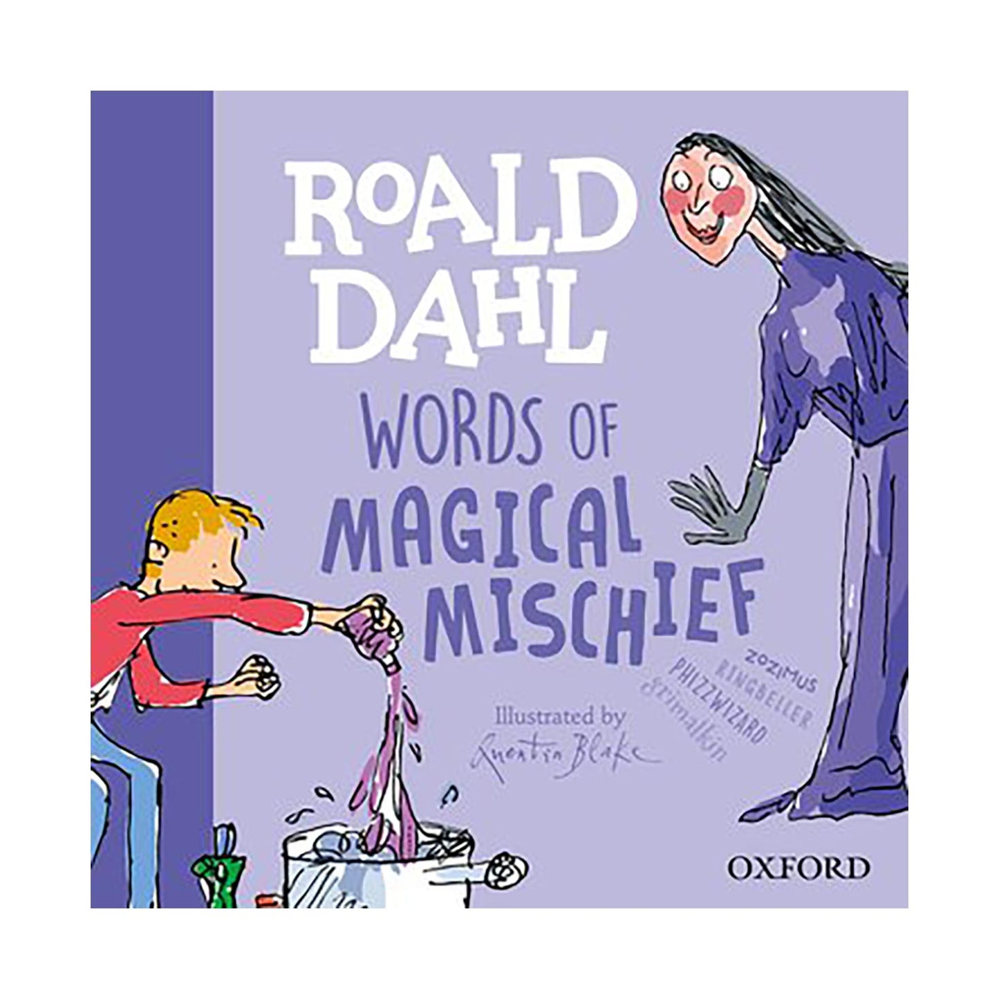 Words of Magical Mischief, based on the stories of Roald Dahl and illustrated by Quentin Blake